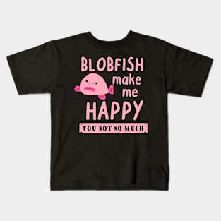 Happy blobfish saying pink sea creature animal Kids T-Shirt